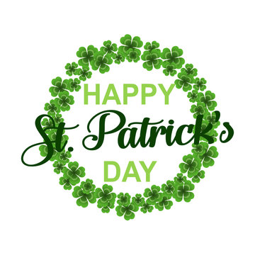 Vector Happy Saint Patricks Day greeting lettering text with clovers leaf. Isolated on white background. EPS10.