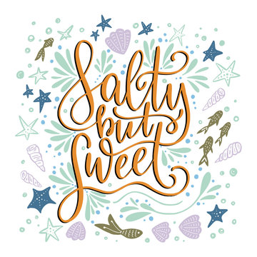 Salty but sweet. Vector lettering card. © trihubova