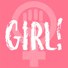 Girl - hand drawn lettering phrase about woman, female, feminism on the background. Fun brush ink inscription for photo overlays, greeting card or print, poster design.