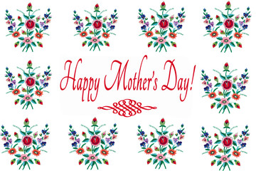 Card Happy Mother's Day. Embroidered bouquet of flowers repeat isolated on white background