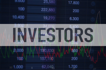 Background of numbers and trading charts with the word Investors written above. Economy.