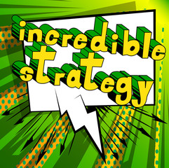 Incredible Strategy - Comic book style phrase on abstract background.