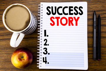 Handwritten text showing Success Story. Business concept for Inspiration Motivation written on...