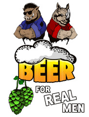 Beer for real men poster on a isolated white background.