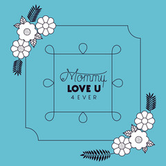 happy mothers day with floral decoration card vector illustration design