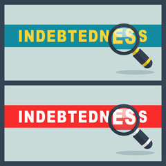 indebtedness word with magnifier concept