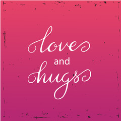 Valentines day handwritten card - vector lettering Love and hugs