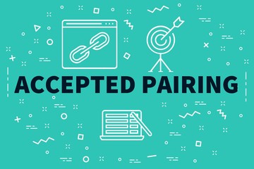 Conceptual business illustration with the words accepted pairing