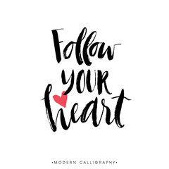 Follow your heart. Modern brush calligraphy. Handwritten ink lettering. Hand drawn design elements.