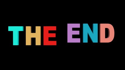 Multicolored The end inscription on black background. Letters falling from top, exploding into multicolored fragments. Animation for ending of movie or TV show