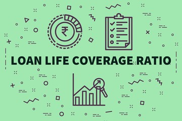 Conceptual business illustration with the words loan life coverage ratio