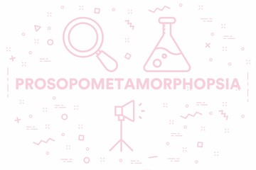 Conceptual business illustration with the words prosopometamorphopsia