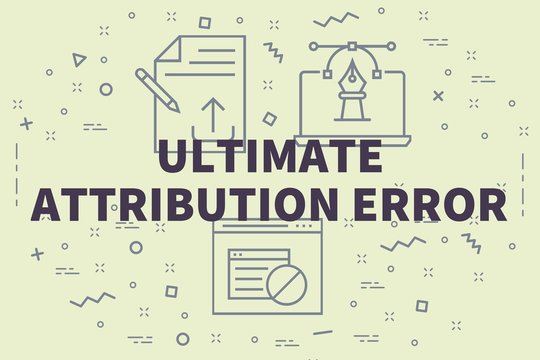 Conceptual Business Illustration With The Words Ultimate Attribution Error