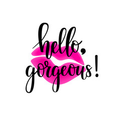 Hello gorgeous vector motivational inspirational nice girl quote. © yasnaten