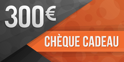 Chèque Cadeau - 300 euros