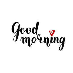 Vector lettering with a good morning. black text on white background. Above  i the point of the red heart. Handwritten calligraphy