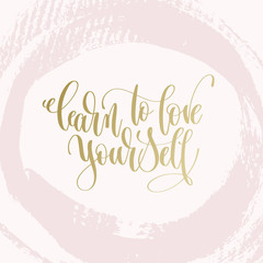learn to love yourself - hand lettering text about life poster