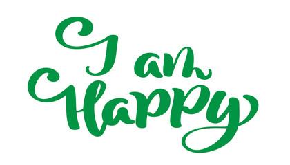 Fototapeta premium I am happy Hand drawn vector text phrase. Calligraphy lettering word graphic, vintage art for posters and greeting cards design