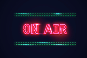 On Air - Fluorescent Neon Sign on brickwall Front view