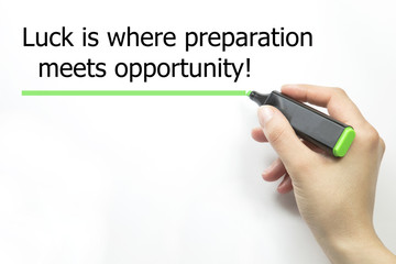 Luck is where preparation meets opportunity with marker.