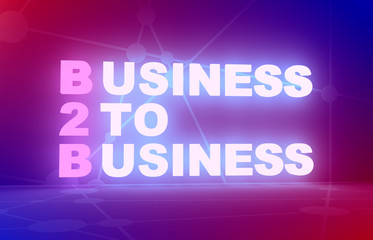 Acronym B2B- Business to Business. 3D rendering. Neon bulb illumination