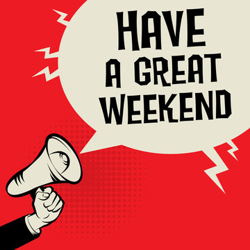 Have a Great Weekend