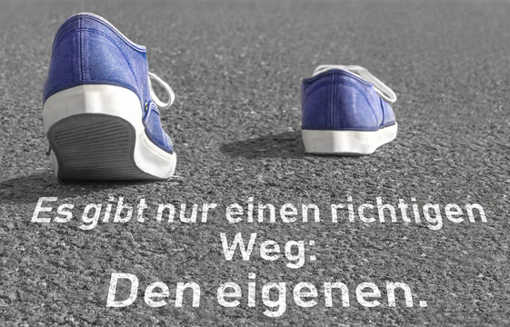 Es gibt nur einen richtigen Weg: Den eigenen.