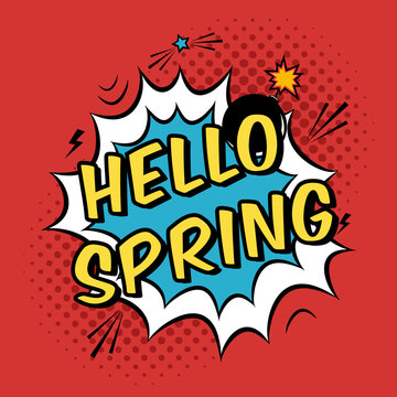 Vector colorful pop art illustration with Hello Spring phrase. Decorative template with cloud and bomb explosion in modern comics style.