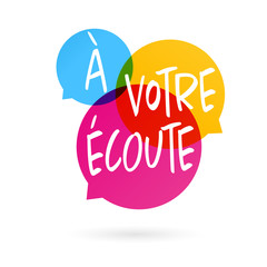A votre écoute