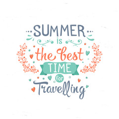 Vintage typography lettering Summer the best time for travelling. Summer holidays, adventure and vacation. Retro vector illustration for postcard, poster