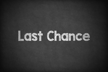 Obraz premium Last Chance on Textured Blackboard.