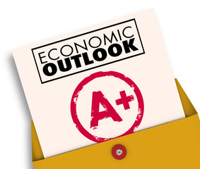 Economic Outlook Report Card A Plus Great Economy News Forecast