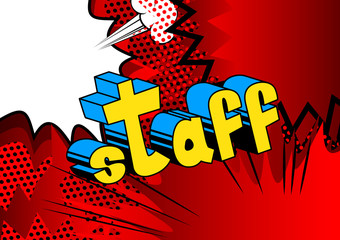 Staff - Comic book style phrase on abstract background.