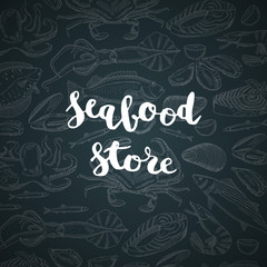 Vector hand drawn seafood elements background with lettering with seafood shop or market