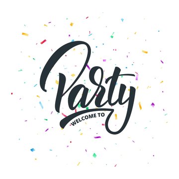Party lettering vector design. Weclome To Party greeting card with shiny colorful confetti