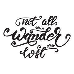 Vector illustration with lettering Not all those who wander are lost