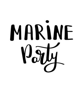 Marine party. Handwritten for holiday greeting cards. Hand drawn illustration. Handwritten lettering. Hand Drawn lettering. Summer card design elements. Vector 10 eps