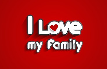 I Love My Family Design vector illustration