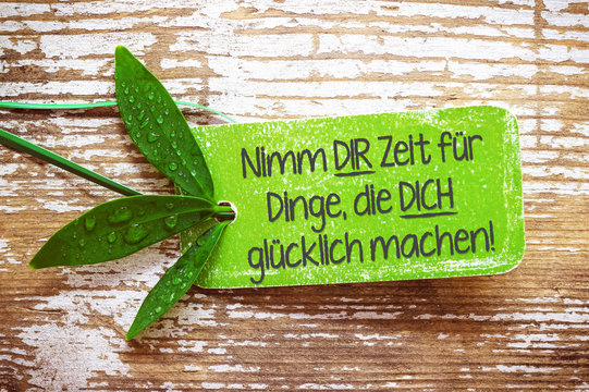 Nimm DIR Zeit für Dinge, die DICH glücklich machen!  - a green tag with the words'i amm'on it