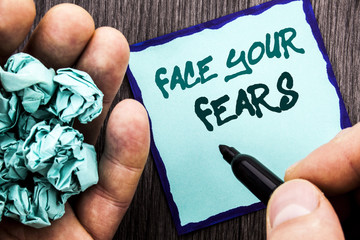 Announcement text showing Face Your Fears. Business concept for Challenge Fear Fourage Confidence...