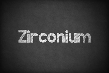 Zirconium on Textured Blackboard.