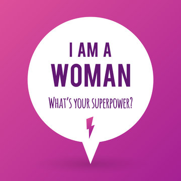 Vector illustration with the text: "I am a woman. What's your superpower?  Motivational phrase. Feminist quote.