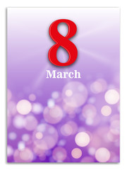 8 March. International Women's Day. 8 March on blurred background