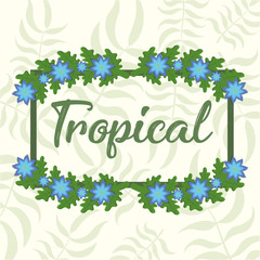 Tropical design with beautiful wreath of tropical flowers and leaves over white background, vector illustration