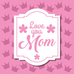 love mom label decoration - mothers day vector illustration