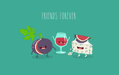 This is a vector illustration. The funny fig, cheese and glass of wine are friends forever. You can use for cards, fridge magnets, stickers, posters.