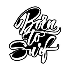 Born to Surf. Modern Calligraphy Hand Lettering for Serigraphy Print