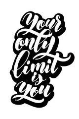 Your Only Limit is You. Sticker. Modern Calligraphy Hand Lettering for Serigraphy Print