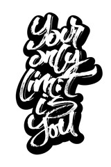 Your Only Limit is You. Sticker. Modern Calligraphy Hand Lettering for Serigraphy Print