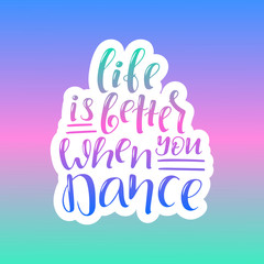 Naklejka na ściany i meble Life is better when you dance lettering